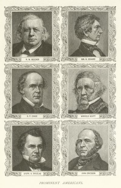 着名的美国人，HW Beecher，William H Seward，SP Chase，Winfield Scott，Stephen A Douglas，John Ericsson 作者 美国学校