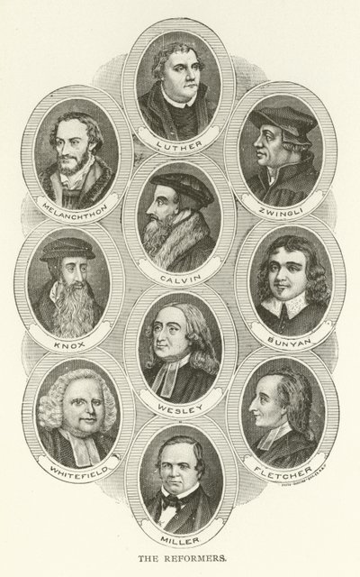 改革家，路德，Melanchthon，Zwingli，卡尔文，诺克斯，班扬，韦斯利，怀特菲尔德，弗莱彻，米勒 作者 美国学校