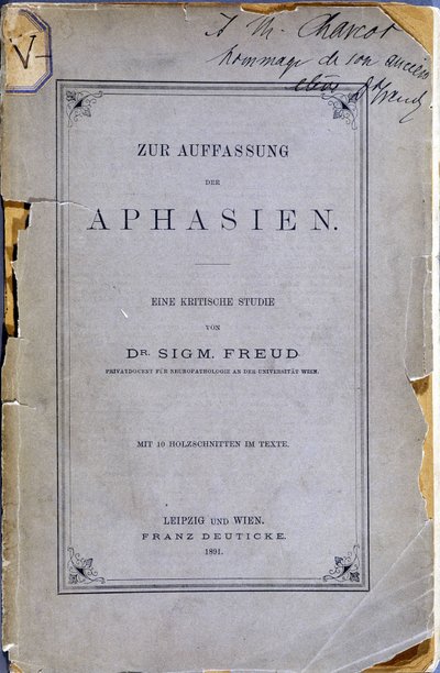 西格蒙德·弗洛伊德 (Sigmund Freud) 的“Zur Auffassung der Aphasien”一书（关于失语症：一项批判性研究。文中有 10 幅版画）的前沿，由作者（前夏科特学生）捐赠给让·马丁·夏科（Jean Martin Charcot，1825-1893 年）。 莱比锡和维也纳 作者 匿名匿名