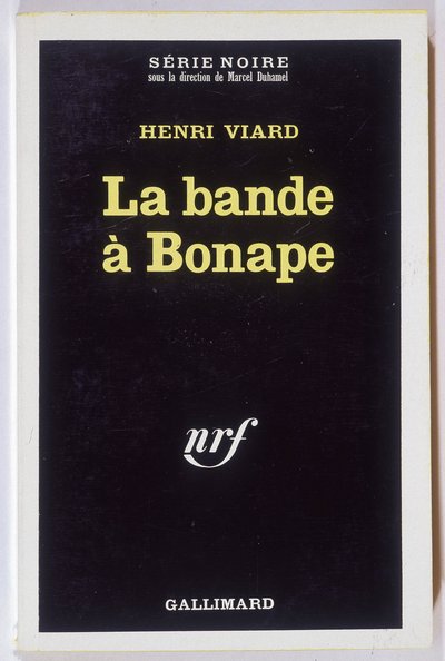 La bande à Bonape.亨利-维阿德的小说，领衔的《黑色系列》NRF，加里玛德出版社。 作者 匿名匿名