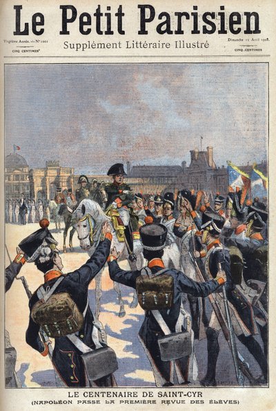 圣西尔（Saint-Cyr）的百年纪念。拿破仑一世-波拿巴（1769-1821）通过了对军校学生的第一次审查。1908年4月12日 "小巴黎 "报的一篇文章。私人收藏。 作者 匿名匿名