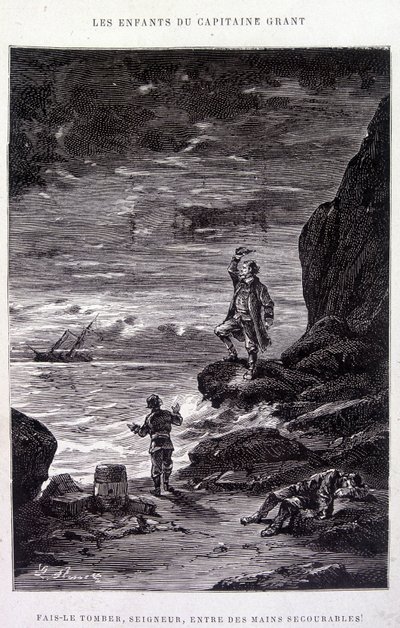 主啊，把他带到灰心的手中！ 在儒勒·凡尔纳的“Les Enfants du Capitaine Grant”中 作者 爱德华·里奥（Edouard Riou）