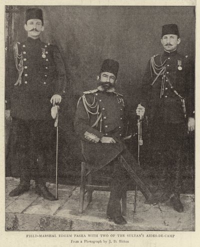 陆军元帅Edhem Pasha与两名Sultans Aides-de-Camp 作者 英国摄影师