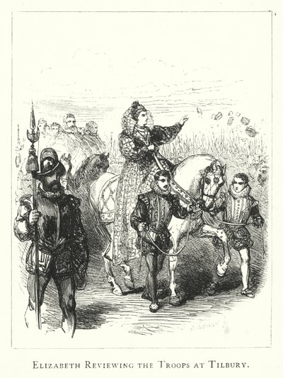 伊丽莎白（Elizabeth）回顾蒂尔伯里（Tilbury）的部队 作者 英语学校