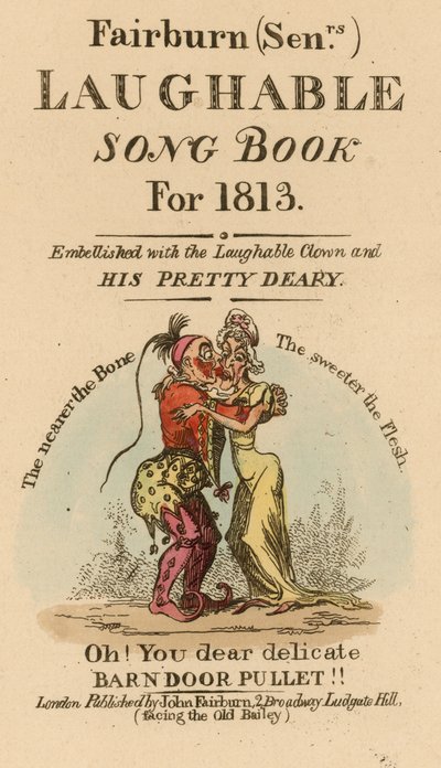 Fairburn老年人可笑的歌曲书，1813年 作者 英语学校