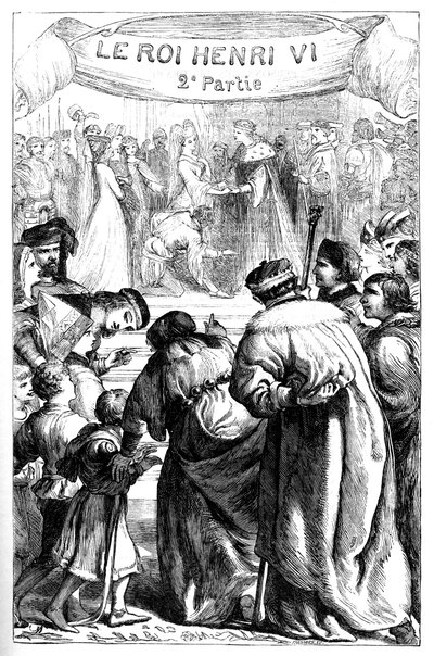 Henri VI - The Second part of King Henry the Sixth - Illustration in “” Completes de William Shakespeare””” 1866 - The illustrations and general form of this edition are borrowed from Cassell