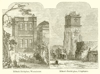 米尔顿出生地，威斯敏斯特。 Miltons Burial-Place，Cripplegate 作者 英语学校