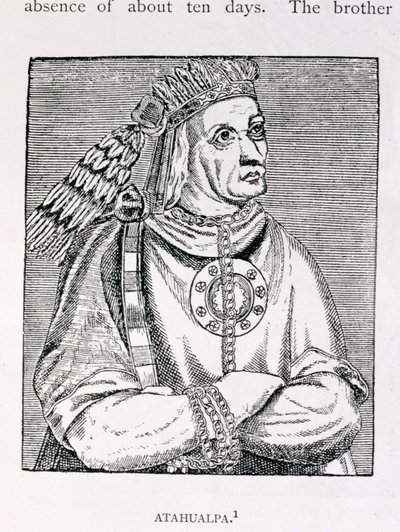 Atahualpa最后一位印加酋长的肖像，来自“美国的叙事与批评历史”，由Justin Winsor编辑，1886年伦敦 作者 英语学校