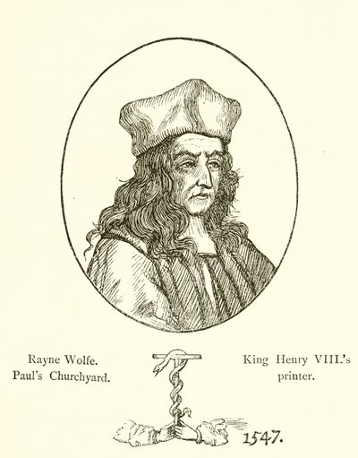 Rayne Wolfe，Pauls墓地，King Henry VIIIs打印机 作者 英语学校