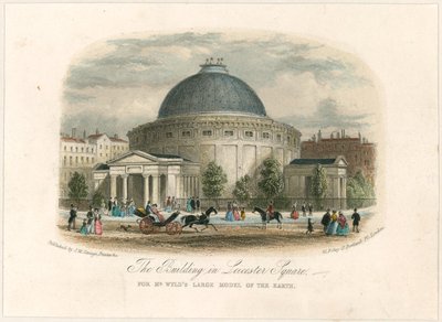 莱斯特广场的建筑物为Wylds先生的大型地球模型 作者 英语学校