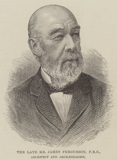 已故的 James Fergusson 先生，FRS，建筑师和考古学家（雕刻） 作者 英语学校