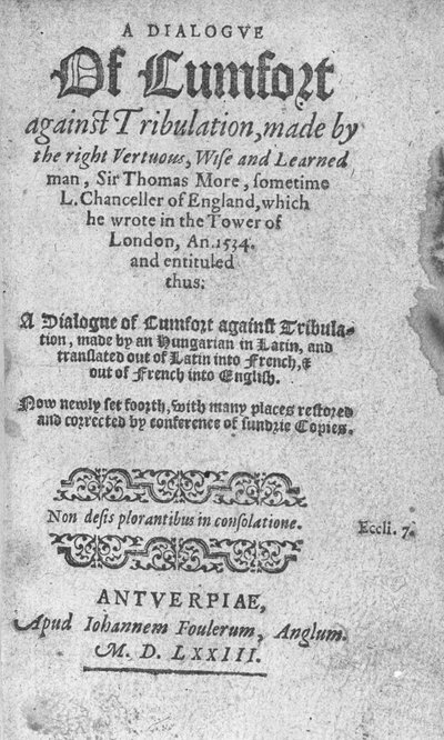 1573年出版的托马斯·莫尔爵士对抗灾难对话的标题页（印刷纸） 作者 英语学校