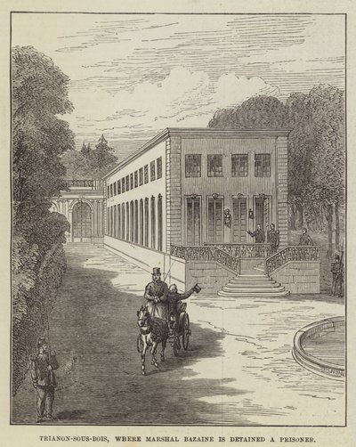 Trianon-sous-Bois，巴赞元帅被囚禁的地方（雕刻） 作者 英语学校