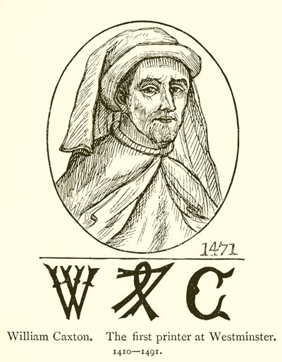 William Caxton，威斯敏斯特的第一台打印机 作者 英语学校