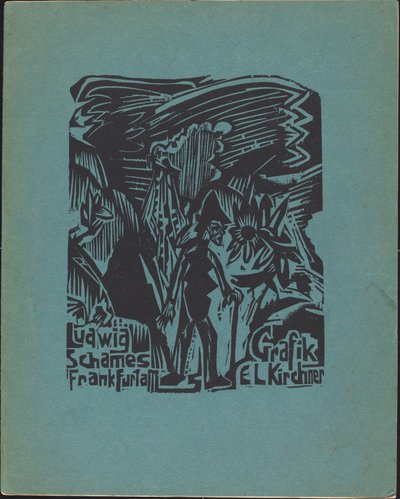 Ludwig Schames Frankfurt a M Graphic Art E L Kirchner (Ludwig Schames Frankfurt a M Graphic Art E L Kirchner) 作者 恩斯特·路德维希·基希纳