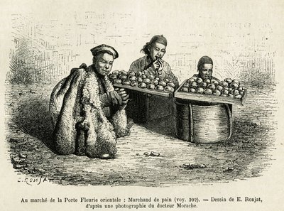 The bread merchant, at the foot of the Oriental Flower Gate of the Imperial Palace in Pekin, a current scene of everyday life. Engraving after the drawing of E.Ronjat, to illustrate the journey to Pekin and North China, by T.Choutze, in 1873, published in  作者 艾蒂安·安托万·尤金·罗纳特