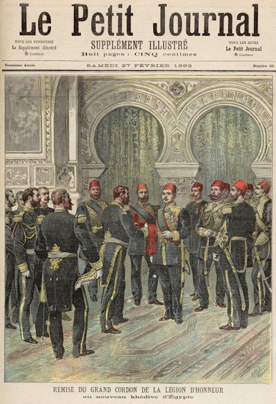 1892年2月27日“Le Petit Journal”将荣誉军团的大警戒线归还给埃及的新Khedive 作者 财富路易斯·米奥勒和亨利·梅尔