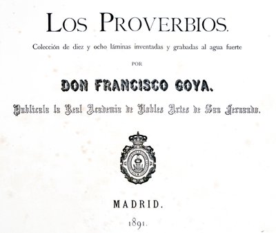 Los Proverbios或Proverbs的标题页，1819年至1823年 作者 弗朗西斯科·德·戈雅