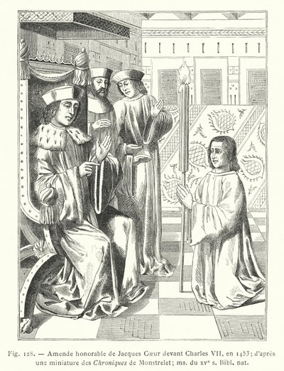 1453 年，雅克·科尔在查理七世面前的荣誉罚款； 取材于《蒙斯特莱特编年史》的缩影； 15 世纪女士，Bibl nat（雕刻） 作者 法语学校