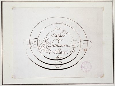 书法：Jean Baptiste Alais de Beaulieu fils 1670年的手稿，"Cahier manuscrit d