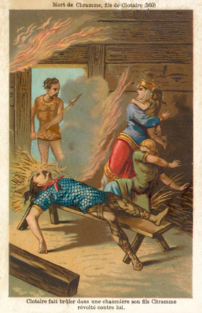 Chlothar I, King of the Franks, burning to death his rebel son Chram and his family, 560 (chromolitho) 作者 法语学校