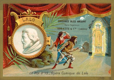法国作曲家爱德华·拉洛 (Edouard Lalo) 和他的歌剧 Le Roi d