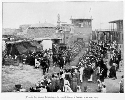 Enree des Anglais en Baghdad 11/3/1917（Stanley Maude 将军），“1914-1919 年战争专辑”，编辑。 1927 年。 作者 法语学校