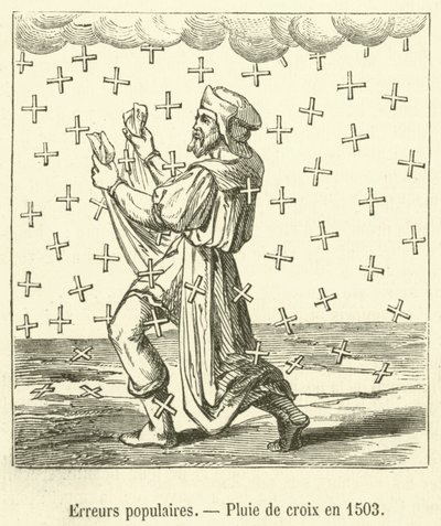 流行的错误，1503年的十字架之雨（雕刻）。 作者 法语学校