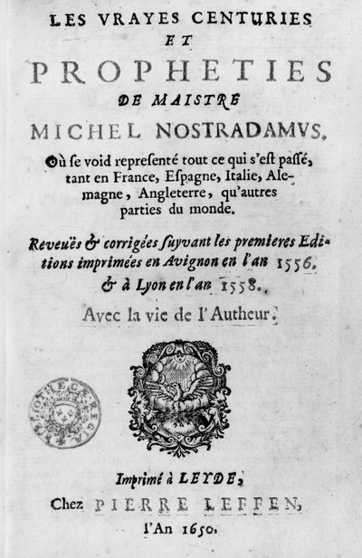 Les Vrayes Centuries和Presheties de Maistre Michel Nostradamus，在第一版Avignon 1556和Lyon 1558之后，由Pierre Leffen在Leyden 1650（bw phot）上发表 作者 法语学校
