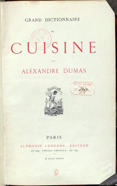 Alexandre Dumas Pere（1803-70）1873年烹饪大辞典的主题 作者 法语学校