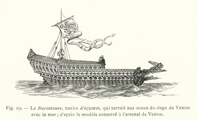 Bucentaur，一艘礼仪船，用于威尼斯总督与大海的婚礼； 根据保存在威尼斯军械库中的模型（雕刻） 作者 法语学校
