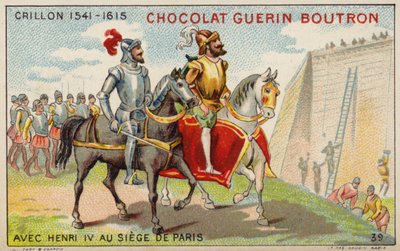 Louis des Balbes de Berton de Crillon, French soldier, with King Henry IV at the Siege of Paris (chromolitho) 作者 法语学校