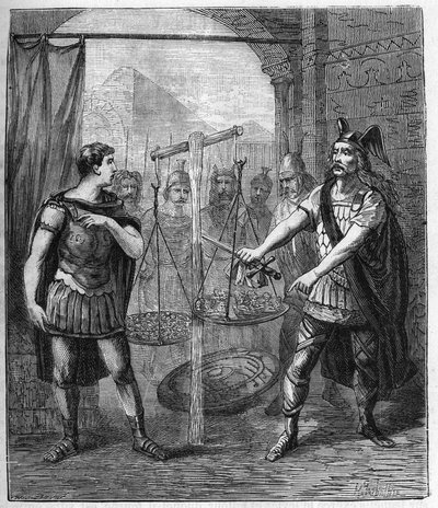 高卢军队领袖布伦诺斯（Brennus）击败了罗马人，并宣布 "Vae Victis"（被征服者的悲哀），高卢人在征服罗马后要求赎金--高卢人塞农部落的领袖布伦诺斯宣布了致命的Vae victis 作者 法语学校