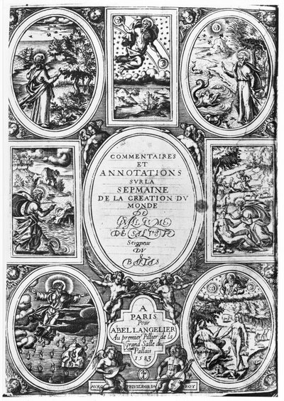 Guillaume Salluste du Bartas撰写的关于世界创造周的评论和注释标题页（1544-90）1583 作者 法语学校