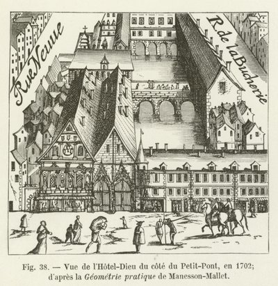 1702年在Petit-Pont一侧观看Hotel-Dieu酒店; dapres Manesson-Mallet的实用几何形状 作者 法语学校