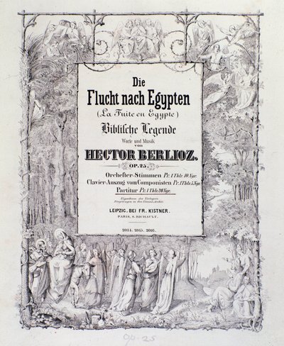 法国浪漫作曲家赫克托·伯利奥兹（Hector Berlioz）的德国版音乐专辑《飞向埃及，歌剧25》的序曲 作者 德国学校