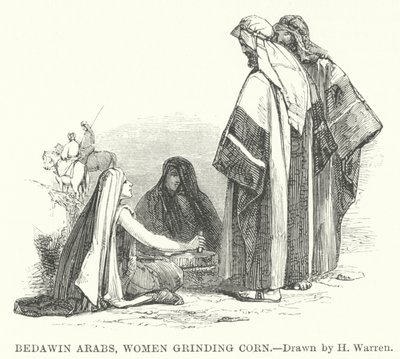 贝都因阿拉伯人，妇女在磨玉米（雕刻）。 作者 亨利·沃伦（后）