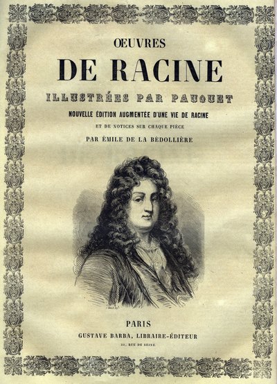 Jean Racine的艺术作品，由Pauquet提供插图，Emile de La Bedolliere提供通知 - 1851年 作者 希波吕特·路易斯·鲍奎特