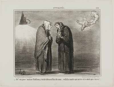 "啊，亲爱的 Chaffarou 夫人......这肯定是末日......彗星来了，太阳走了，"《Actualités》第 392 版 作者 奥诺雷·维克托林·杜米埃