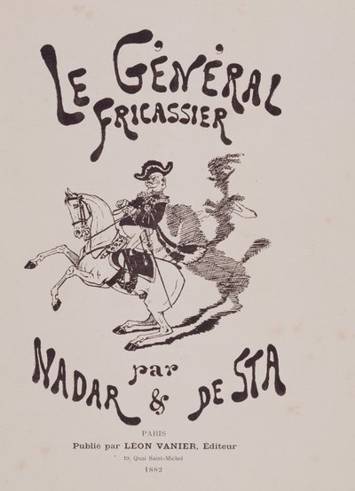 Gaspard Felix Tournachon dit Felix Nadar (1820-1910)和Henri De Sta (1846-1920)的书 "the general fricassier"。莱昂-瓦尼耶编辑 作者 纳达尔