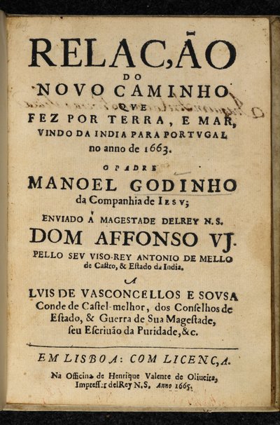 Manuel Godinho，《Relação do Novo Caminho que Fez por Terra e Mar, Vindo da India para Portugal no Ano de 1663》的扉页，里斯本：Henrique Valente de Oliveira。 作者 葡萄牙语学校