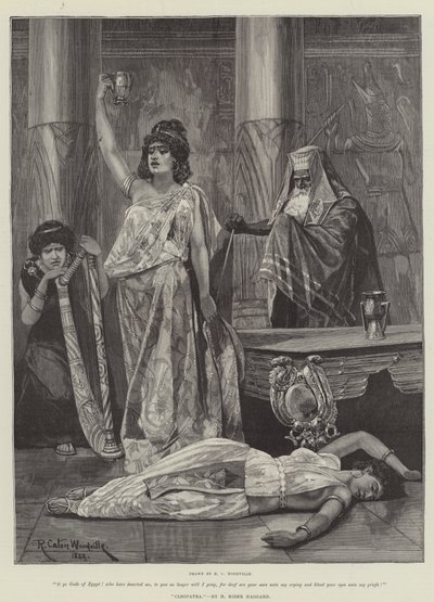 Cleopatra，由H Rider Haggard创作 作者 Richard Caton Woodville junior