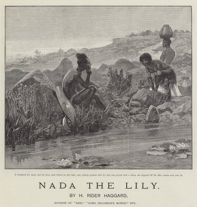 Nada the Lily，作者是H Rider Haggard 作者 Richard Caton Woodville junior