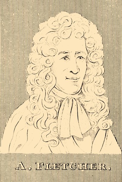 弗莱彻（A. Fletcher），1655-1716，1830年。 作者 不明