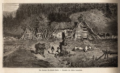 A buron of Mont-Dore (Mont Dore), a building located in the mountain pastures of central France, operates seasonally, used to make cheese from May to October and to house cows. Engraving to illustrate the voyage to the volcanoes of central France, in 1864, 作者 未知艺术家