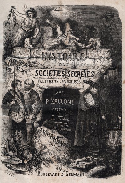 皮埃尔-扎克内（Pierre Zaccone）（1817-1895）的《秘密、政治和宗教社会史》扉页 作者 未知艺术家