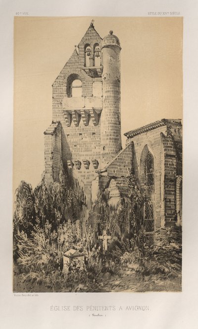 Architecture Pittoresque ou Monuments des xveme.Et xvieme.Siecles: Chateaux De France des XV et XVI Siecles: Pl. 40, Église Des Pénitents À Avignon (Vaucluse) 作者 维克多·佩蒂特