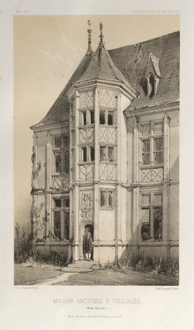 Architecture Pittoresque ou Monuments des xveme.Et xvieme.第十五和第十六世纪的法国城堡: Pl. 43, 图卢兹（上加龙省）的老房子 作者 维克多·佩蒂特