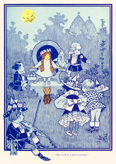 你一定是个伟大的女巫。来自？绿野仙踪？作者：L。Frank Baum 作者 威廉·华莱士·丹斯洛