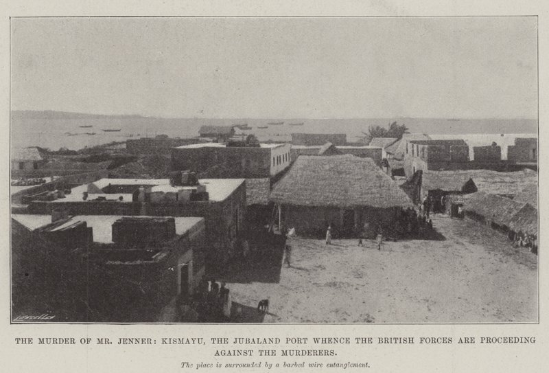 詹纳先生的谋杀案，基斯马尤，Jubaland Port，英国军队正在对抗凶手 作者 英国摄影师